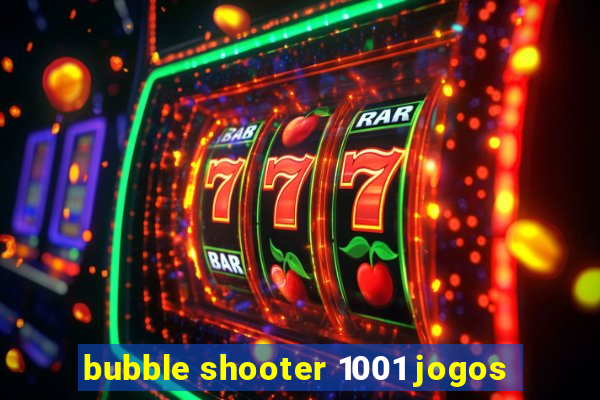 bubble shooter 1001 jogos